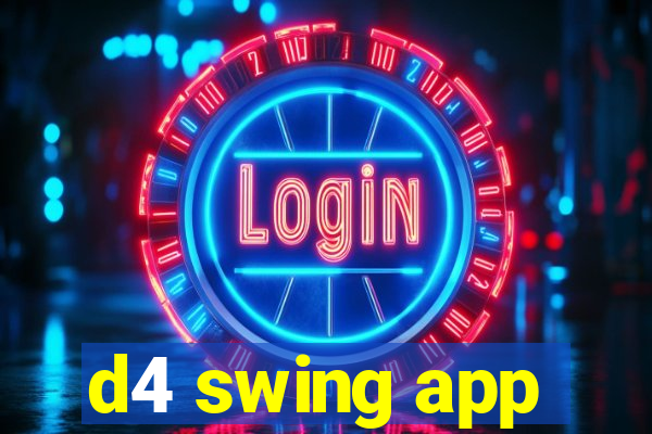 d4 swing app